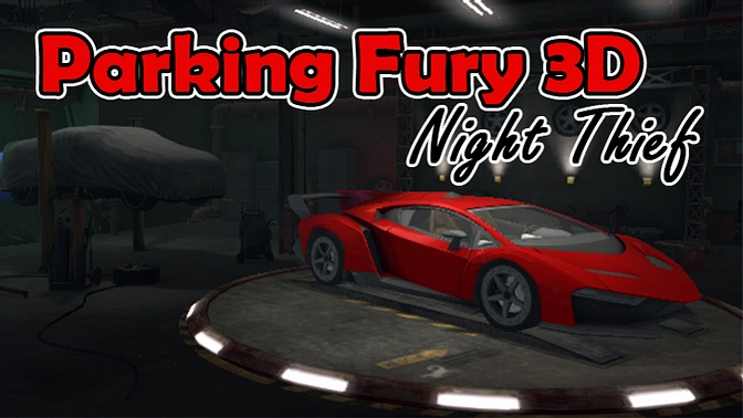 Parking Fury 3D: Night Thief